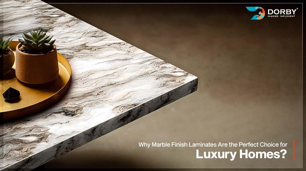 Why Marble Finish Laminates Are the Perfect Choice for Luxury Homes