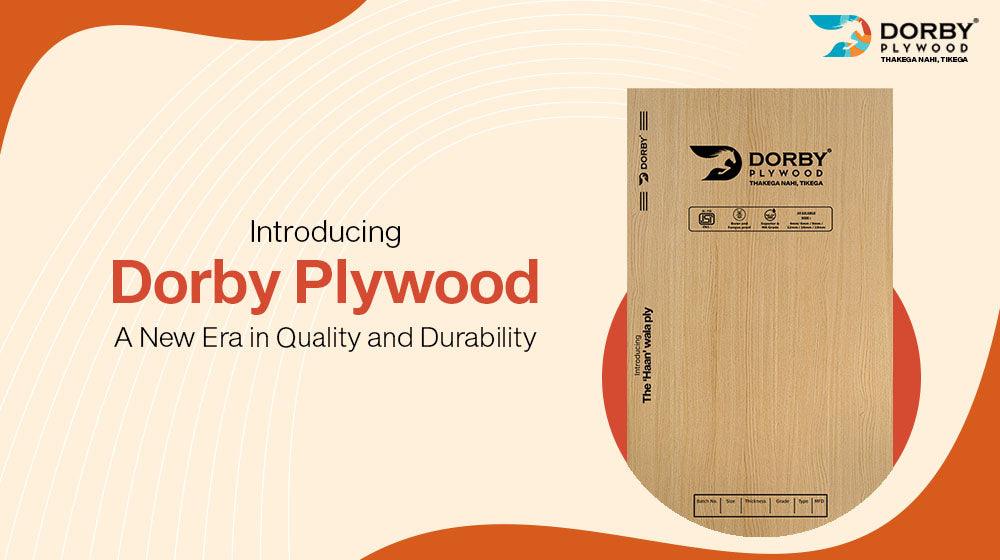 Introducing Dorby Plywood: A New Era in Quality and Durability