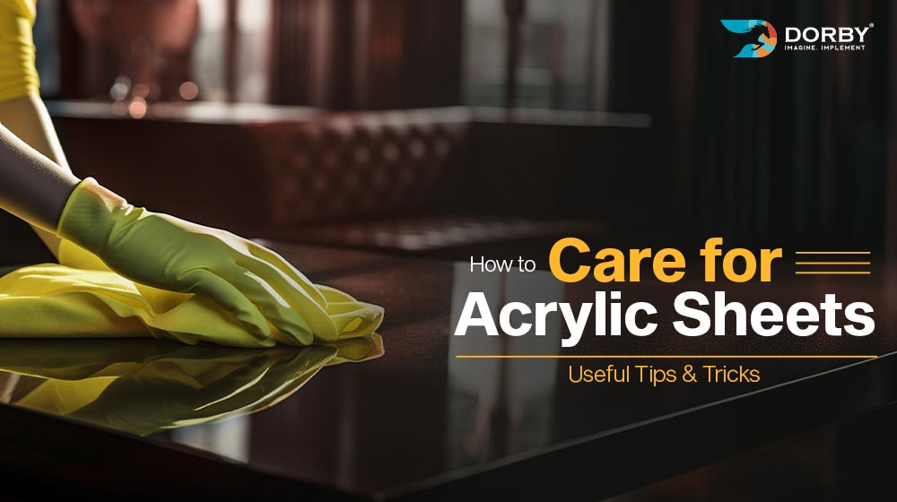 How to Care for Acrylic Sheets: Useful Tips & Tricks